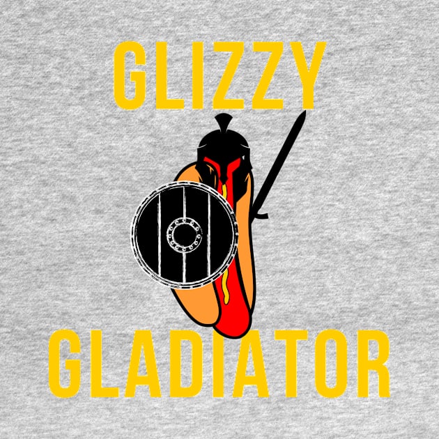 Glizzy Gladiator by Tulsa Free Company